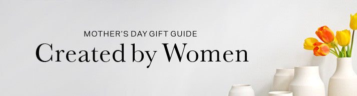Gifts Created by Women for the Women We Love