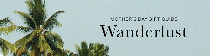 Gifts for Mothers with Wanderlust